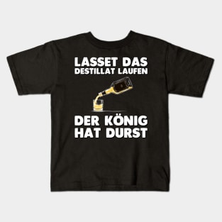 Lasset das Destillat laufen! Bier Schnaps Wein Sprüche Lustig Kids T-Shirt